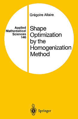 Kartonierter Einband Shape Optimization by the Homogenization Method von Gregoire Allaire