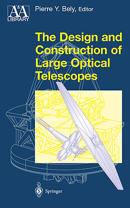 Kartonierter Einband The Design and Construction of Large Optical Telescopes von 