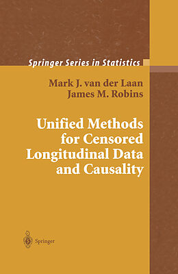 Kartonierter Einband Unified Methods for Censored Longitudinal Data and Causality von James M Robins, Mark J. Van Der Laan