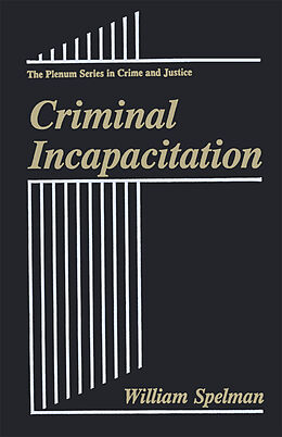 Couverture cartonnée Criminal Incapacitation de William Spelman