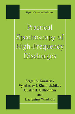 Kartonierter Einband Practical Spectroscopy of High-Frequency Discharges von Sergi Kazantsev, Laurentius Windholz, Günter H. Guthöhrlein