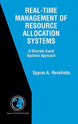 Couverture cartonnée Real-Time Management of Resource Allocation Systems de Spyros A. Reveliotis