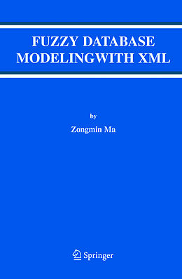 Kartonierter Einband Fuzzy Database Modeling with XML von Zongmin Ma