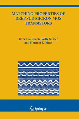 Couverture cartonnée Matching Properties of Deep Sub-Micron MOS Transistors de Jeroen A. Croon, Herman E. Maes, Willy M Sansen