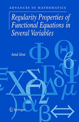 Couverture cartonnée Regularity Properties of Functional Equations in Several Variables de Antal Járai