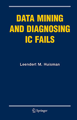 Couverture cartonnée Data Mining and Diagnosing IC Fails de Leendert M Huisman