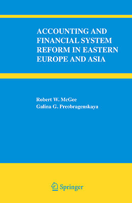 Kartonierter Einband Accounting and Financial System Reform in Eastern Europe and Asia von Galina G. Preobragenskaya, Robert W. McGee