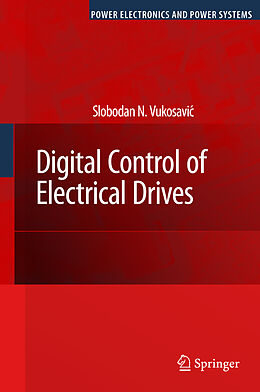 Kartonierter Einband Digital Control of Electrical Drives von Slobodan N. Vukosavic