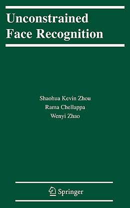 Kartonierter Einband Unconstrained Face Recognition von Shaohua Kevin Zhou, Wenyi Zhao, Rama Chellappa