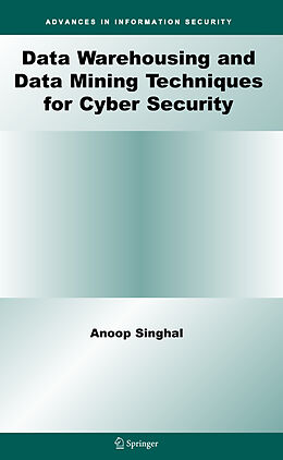 Kartonierter Einband Data Warehousing and Data Mining Techniques for Cyber Security von Anoop Singhal