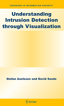 Kartonierter Einband Understanding Intrusion Detection through Visualization von David Sands, Stefan Axelsson