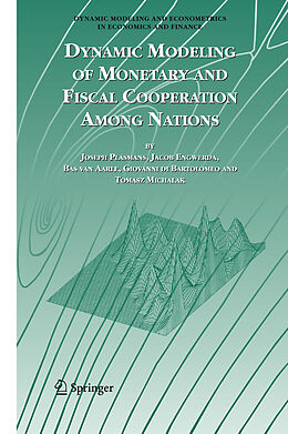 Couverture cartonnée Dynamic Modeling of Monetary and Fiscal Cooperation Among Nations de Joseph E. J. K Plasmans, Jacob Engwerda, Tomasz Michalak