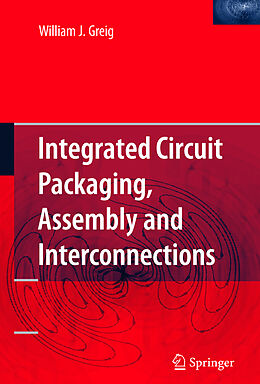 Couverture cartonnée Integrated Circuit Packaging, Assembly and Interconnections de William Greig