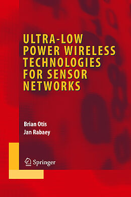 Kartonierter Einband Ultra-Low Power Wireless Technologies for Sensor Networks von Jan Rabaey, Brian Otis