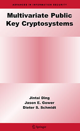 Couverture cartonnée Multivariate Public Key Cryptosystems de Jintai Ding, Dieter S. Schmidt, Jason E. Gower