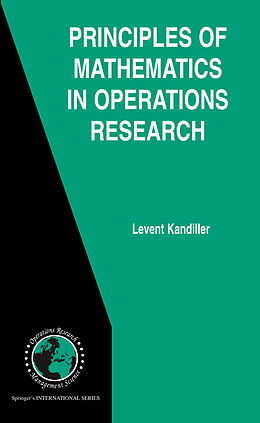Kartonierter Einband Principles of Mathematics in Operations Research von Levent Kandiller