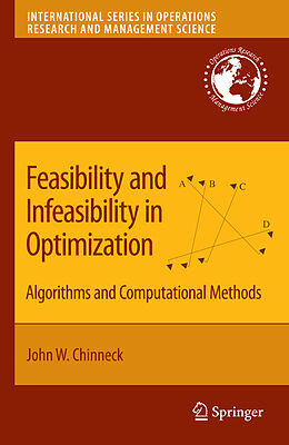 Kartonierter Einband Feasibility and Infeasibility in Optimization: von John W. Chinneck