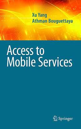 Kartonierter Einband Access to Mobile Services von Athman Bouguettaya, Xu Yang
