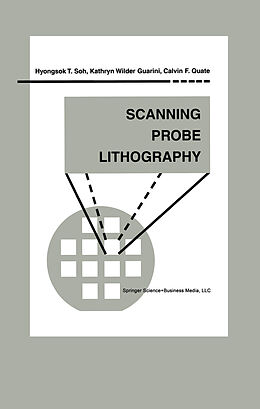 Couverture cartonnée Scanning Probe Lithography de Hyongsok T. Soh, Calvin F. Quate, Kathryn Wilder Guarini