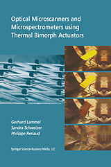 Couverture cartonnée Optical Microscanners and Microspectrometers using Thermal Bimorph Actuators de Gerhard Lammel, Philippe Renaud, Sandra Schweizer