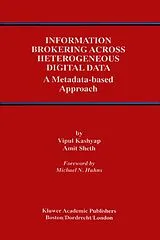 Kartonierter Einband Information Brokering Across Heterogeneous Digital Data von Vipul Kashyap, Amit P. Sheth