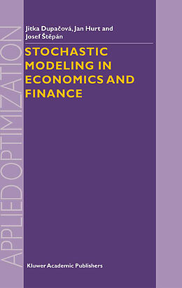 Couverture cartonnée Stochastic Modeling in Economics and Finance de Jitka Dupacova, J. Stepan, J. Hurt