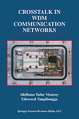 Kartonierter Einband Crosstalk in WDM Communication Networks von Eduward Tangdiongga, Idelfonso Tafur Monroy
