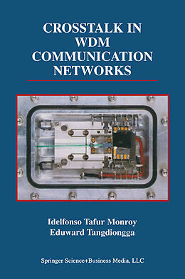 Kartonierter Einband Crosstalk in WDM Communication Networks von Eduward Tangdiongga, Idelfonso Tafur Monroy