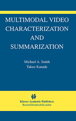 Couverture cartonnée Multimodal Video Characterization and Summarization de Takeo Kanade, Michael A. Smith