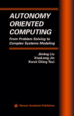 Kartonierter Einband Autonomy Oriented Computing von Jiming Liu, Kwok Ching Tsui, Xiaolong Jin
