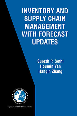 Couverture cartonnée Inventory and Supply Chain Management with Forecast Updates de Suresh P. Sethi, Hanqin Zhang, Houmin Yan