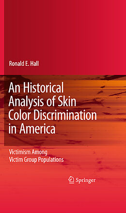 Livre Relié An Historical Analysis of Skin Color Discrimination in America de Ronald E Hall