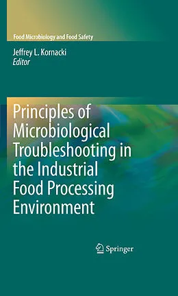 E-Book (pdf) Principles of Microbiological Troubleshooting in the Industrial Food Processing Environment von Jeffrey L. Kornacki, Michael P. Doyle