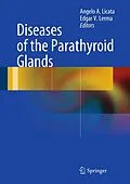 E-Book (pdf) Diseases of the Parathyroid Glands von Angelo A. Licata, Edgar V. Lerma
