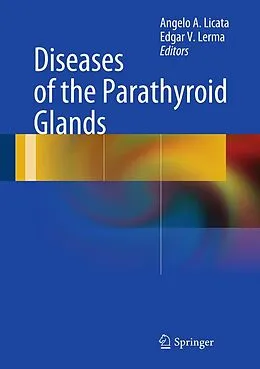 E-Book (pdf) Diseases of the Parathyroid Glands von Angelo A. Licata, Edgar V. Lerma