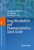 E-Book (pdf) Drug Metabolism and Pharmacokinetics Quick Guide von Siamak Cyrus Khojasteh, Harvey Wong, Cornelis E. C. A. Hop