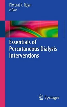 E-Book (pdf) Essentials of Percutaneous Dialysis Interventions von Dheeraj Rajan