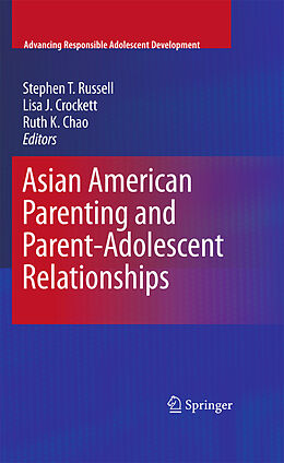 eBook (pdf) Asian American Parenting and Parent-Adolescent Relationships de Stephen T. Russell, Lisa J. Crockett, Ruth K. Chao