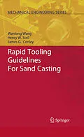 E-Book (pdf) Rapid Tooling Guidelines For Sand Casting von Wanlong Wang, Henry W. Stoll, James G. Conley