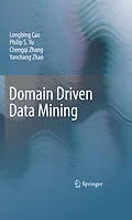 E-Book (pdf) Domain Driven Data Mining von Longbing Cao, Philip S. Yu, Chengqi Zhang