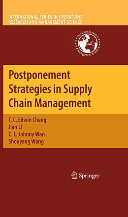 Livre Relié Postponement Strategies in Supply Chain Management de T C Edwin Cheng, Jian Li, C L Johnny Wan
