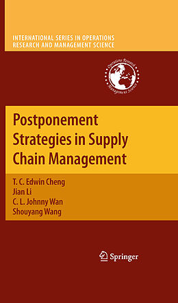 eBook (pdf) Postponement Strategies in Supply Chain Management de T. C. Edwin Cheng, Jian Li, C. L. Johnny Wan