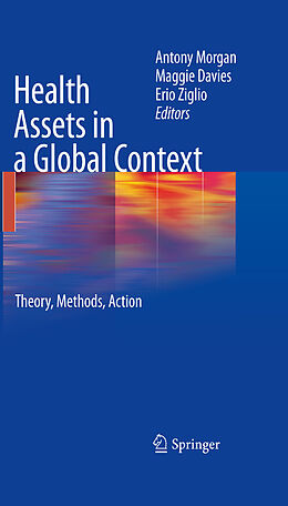 eBook (pdf) Health Assets in a Global Context de Antony Morgan, Maggie Davies, Erio Ziglio