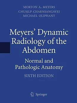 E-Book (pdf) Meyers' Dynamic Radiology of the Abdomen von Md Meyers, Md Charnsangavej, Md Oliphant