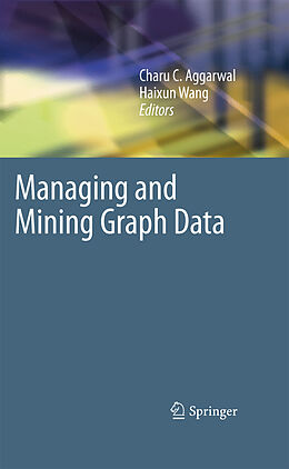 E-Book (pdf) Managing and Mining Graph Data von Charu C. Aggarwal, Haixun Wang