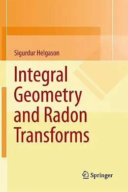 E-Book (pdf) Integral Geometry and Radon Transforms von Sigurdur Helgason