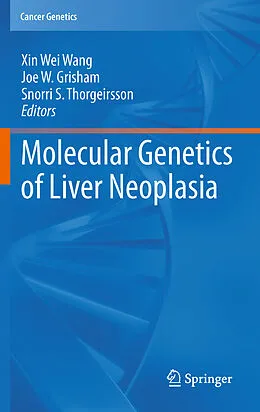 E-Book (pdf) Molecular Genetics of Liver Neoplasia von Xin Wei Wang, Joe W. Grisham, Snorri S. Thorgeirsson