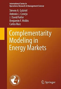 E-Book (pdf) Complementarity Modeling in Energy Markets von Steven A. Gabriel, Antonio J. Conejo, J. David Fuller