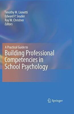 Couverture cartonnée A Practical Guide to Building Professional Competencies in School Psychology de 