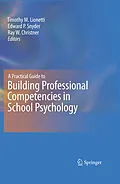E-Book (pdf) A Practical Guide to Building Professional Competencies in School Psychology von Timothy M. Lionetti, Edward P. Snyder, Ray W. Christner